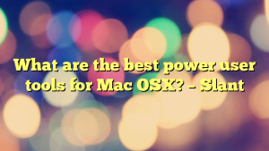 What are the best power user tools for Mac OSX? – Slant