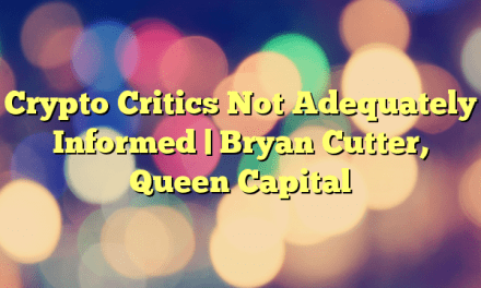 Crypto Critics Not Adequately Informed | Bryan Cutter, Queen Capital