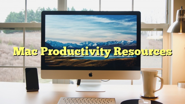 Mac Productivity Resources