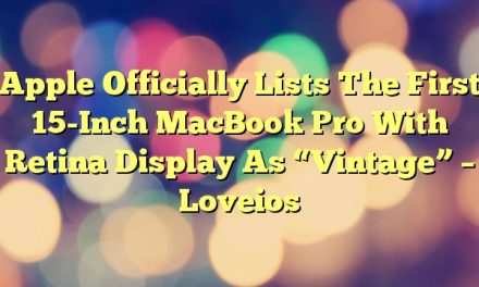 Apple Officially Lists The First 15-Inch MacBook Pro With Retina Display As “Vintage” – Loveios