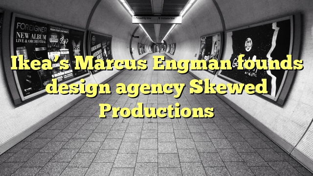 Ikea’s Marcus Engman founds design agency Skewed Productions
