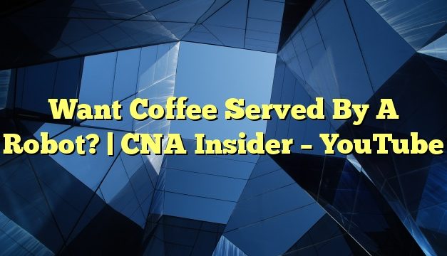Want Coffee Served By A Robot? | CNA Insider – YouTube